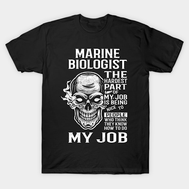 Marine Biologist T Shirt - The Hardest Part Gift Item Tee T-Shirt by candicekeely6155